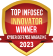 Shield-shaped badge: Top Infosec Innovator Winner 2023, gold and red gradient.