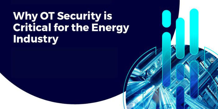 Why OT Security is Critical for the Energy Industry